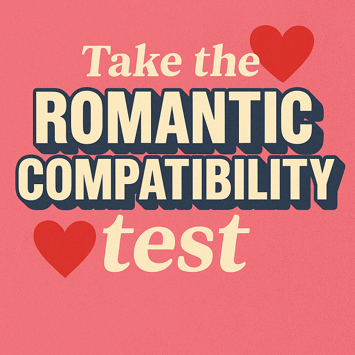 Take The Romantic Compatibility Test